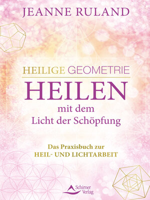 cover image of Heilige Geometrie--Heilen mit dem Licht der Schöpfung